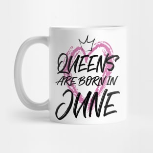 Queens are born in June Mug